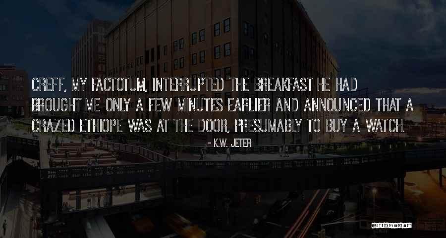 Brucato Acu Quotes By K.W. Jeter Brucato Acu Quotes By K.W. Jeter