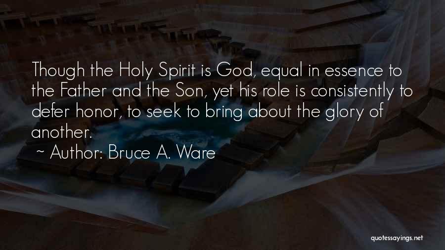 Bruce A. Ware Quotes 774209