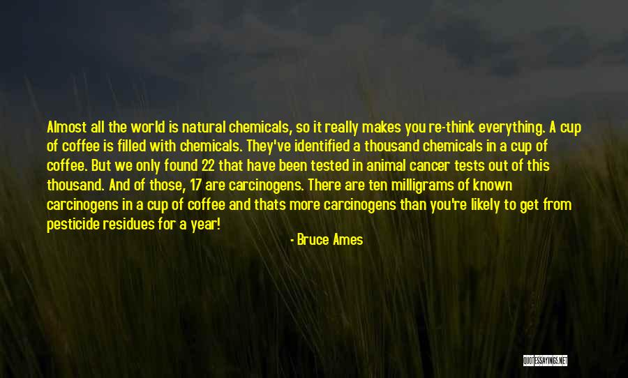 Bruce Ames Quotes 875265 Bruce Ames Quotes 875265