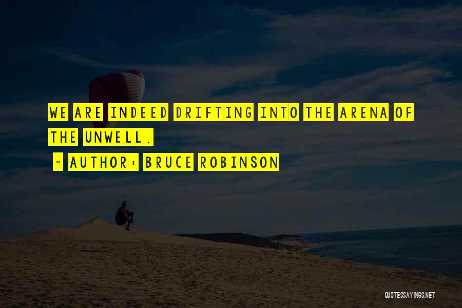 Bruce Arena Quotes By Bruce Robinson