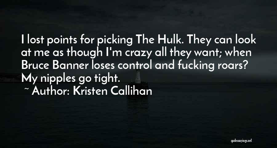 Bruce Banner Hulk Quotes By Kristen Callihan