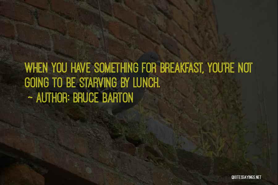 Bruce Barton Quotes 1069827