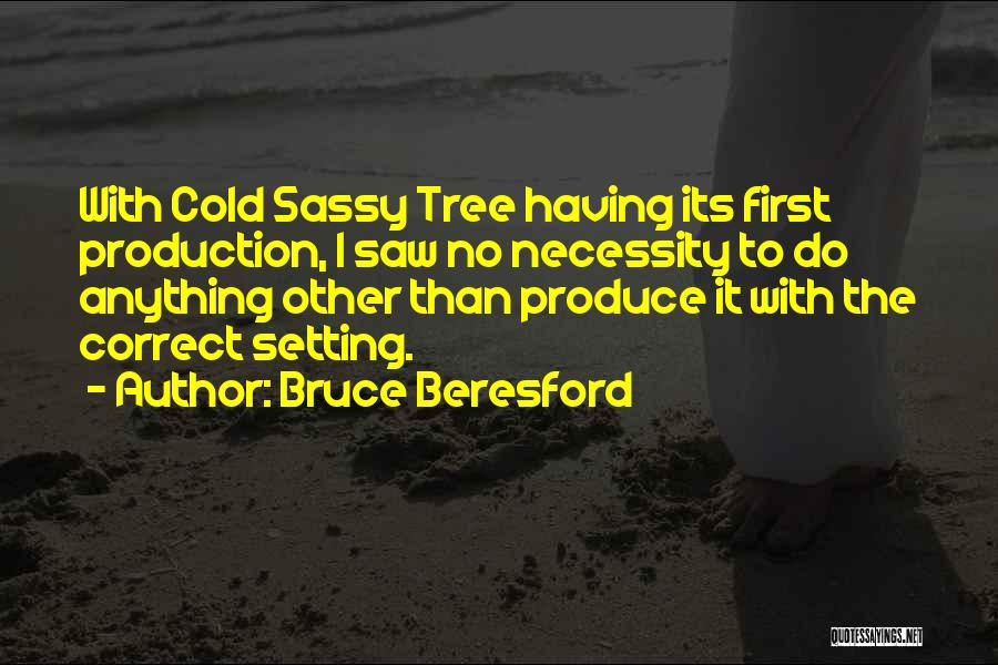 Bruce Beresford Quotes 427430