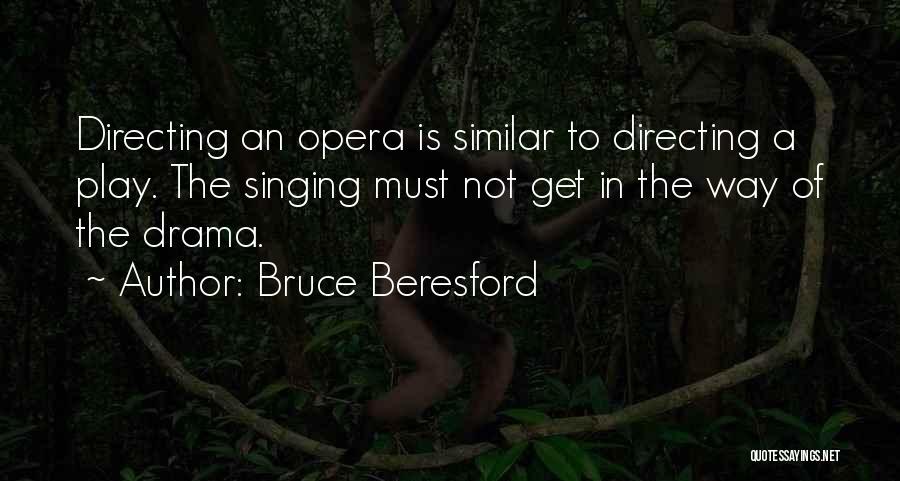 Bruce Beresford Quotes 643255