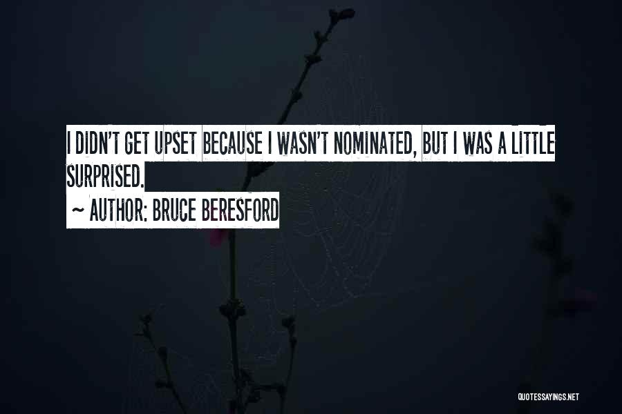 Bruce Beresford Quotes 818927