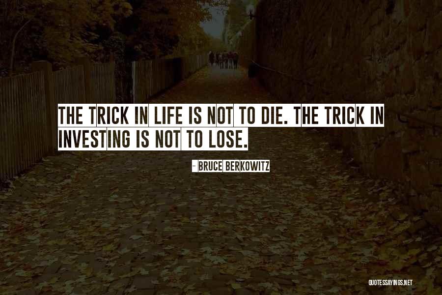 Bruce Berkowitz Quotes 431311