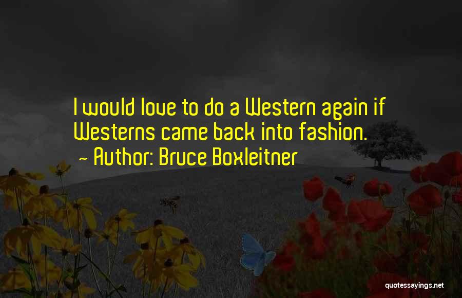 Bruce Boxleitner Quotes 492078