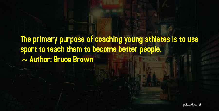 Bruce Brown Quotes 1697764