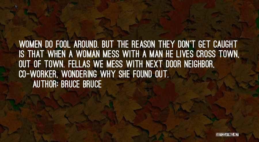 Bruce Bruce Quotes 1018668