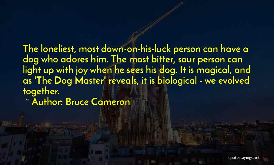 Bruce Cameron Quotes 854602