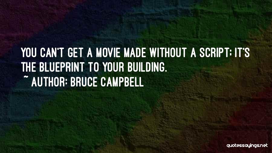 Bruce Campbell Movie Quotes By Bruce Campbell