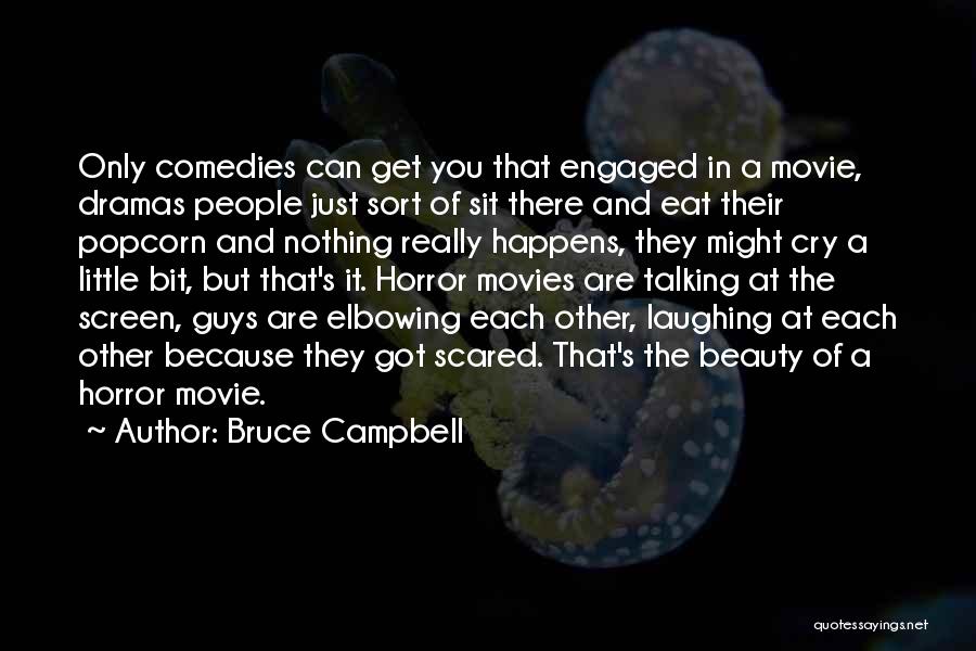 Bruce Campbell Movie Quotes By Bruce Campbell