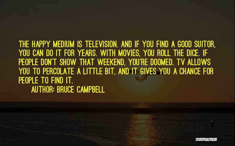Bruce Campbell Quotes 1378103