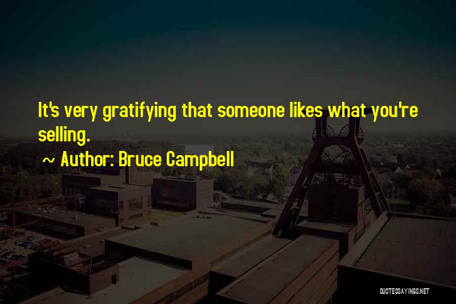 Bruce Campbell Quotes 674107