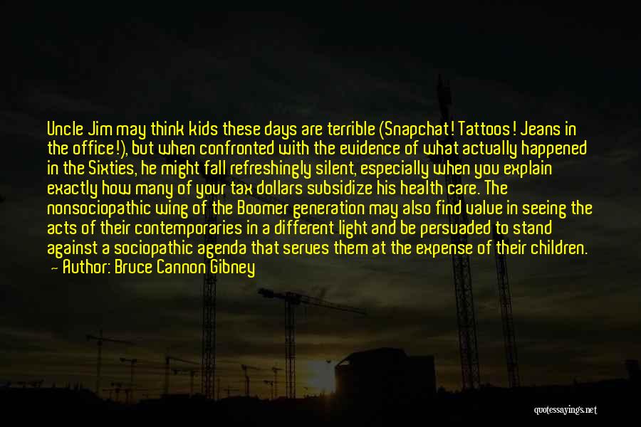Bruce Cannon Gibney Quotes 1502240