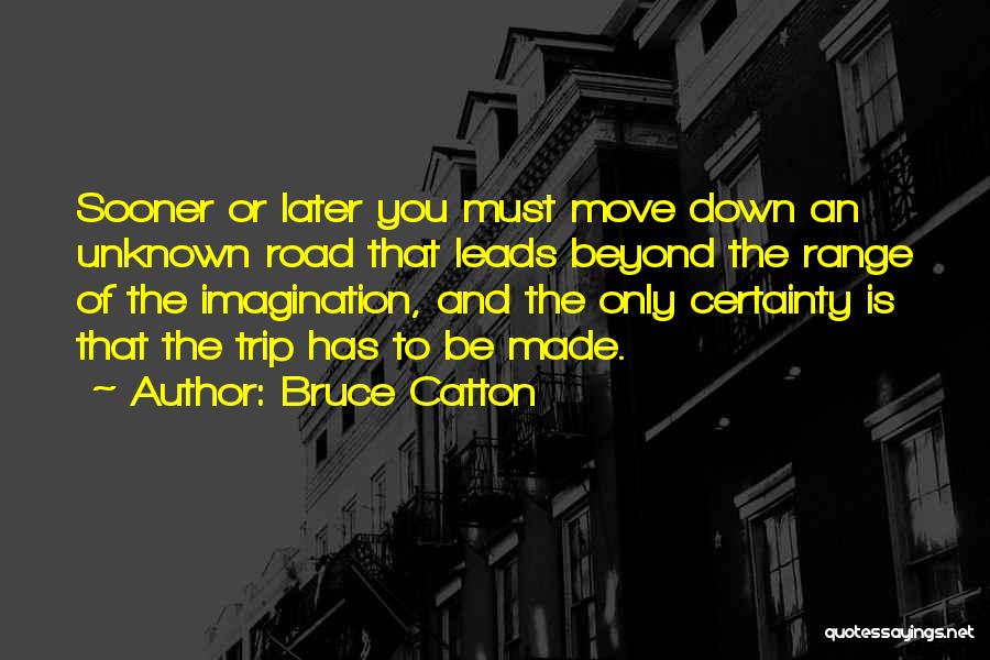 Bruce Catton Quotes 1183587