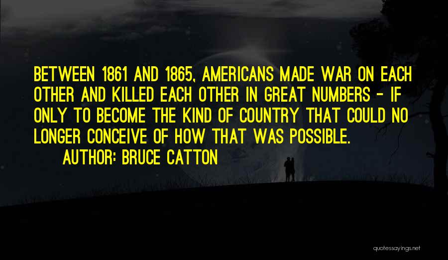 Bruce Catton Quotes 2034579