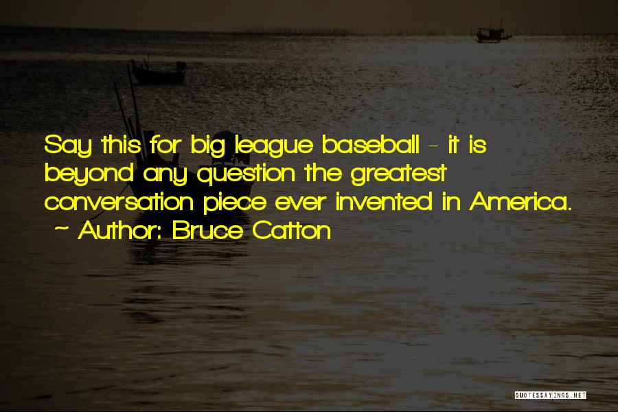 Bruce Catton Quotes 583559