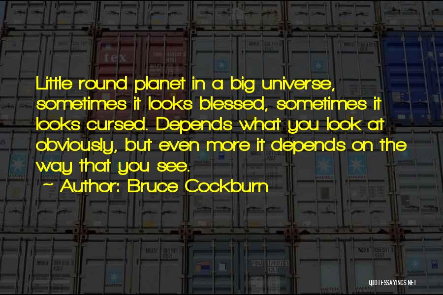 Bruce Cockburn Quotes 314385