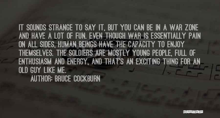 Bruce Cockburn Quotes 615884