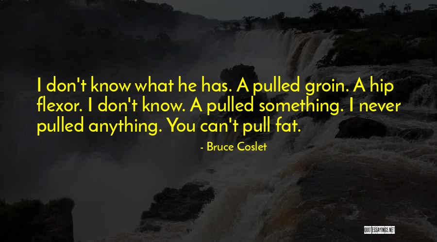 Bruce Coslet Quotes 1037420