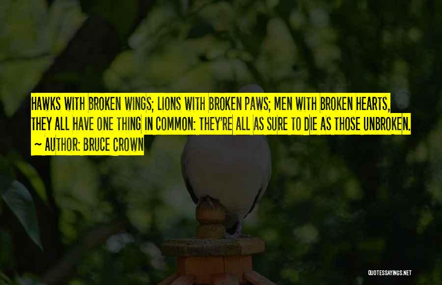 Bruce Crown Quotes 139672