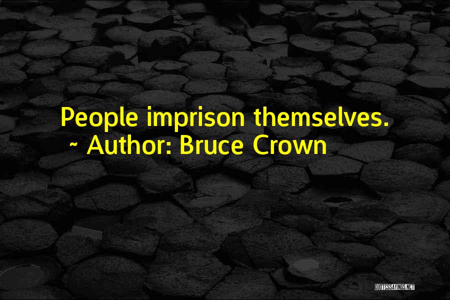 Bruce Crown Quotes 157044