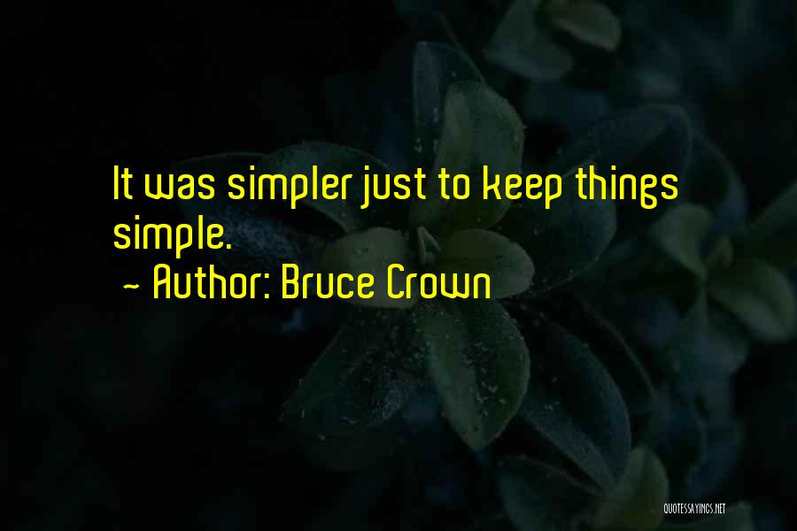 Bruce Crown Quotes 416530