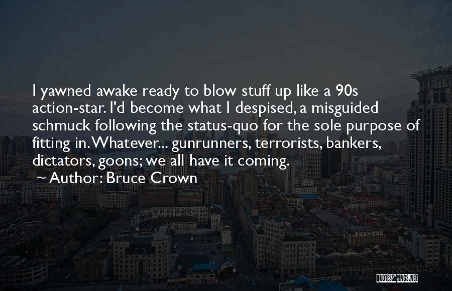 Bruce Crown Quotes 811013