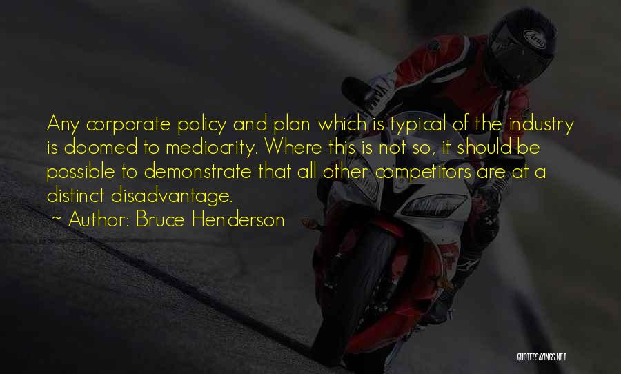 Bruce D. Henderson Quotes By Bruce Henderson