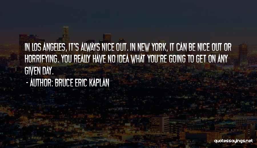 Bruce Eric Kaplan Quotes 1017758