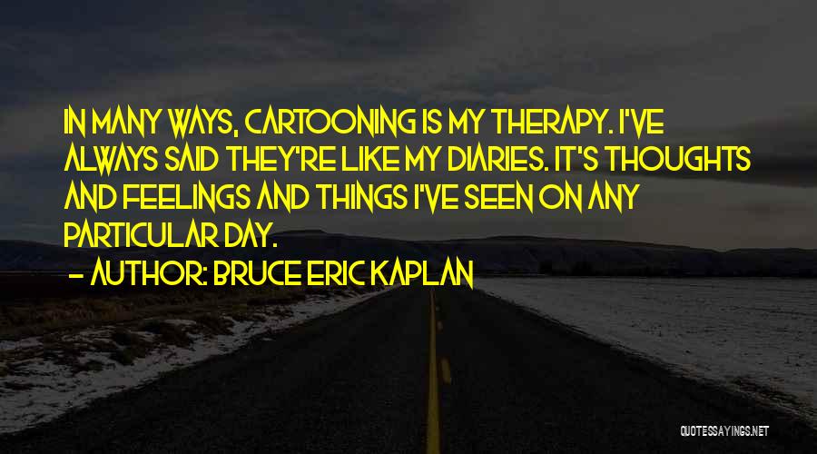 Bruce Eric Kaplan Quotes 1150531