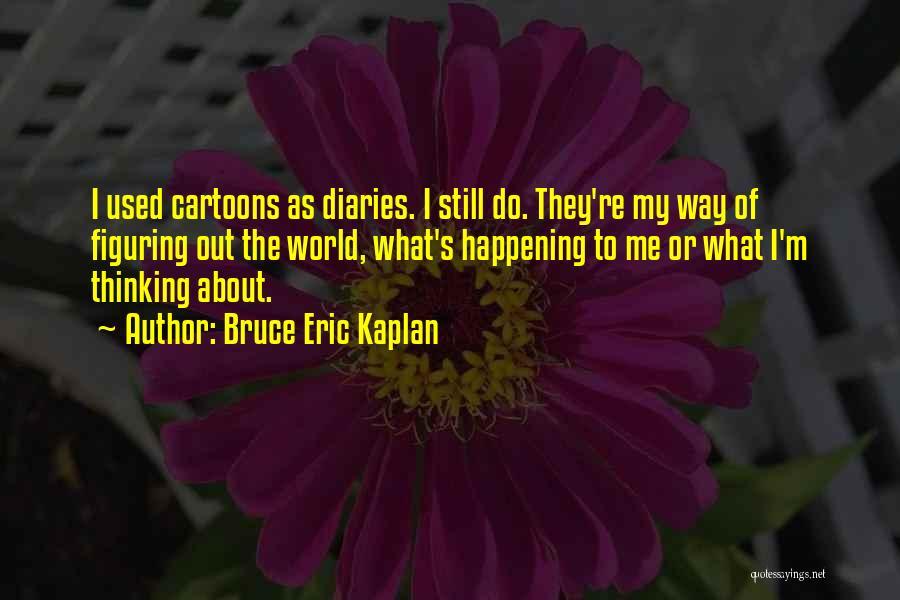 Bruce Eric Kaplan Quotes 1315445