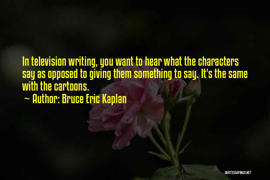 Bruce Eric Kaplan Quotes 77103