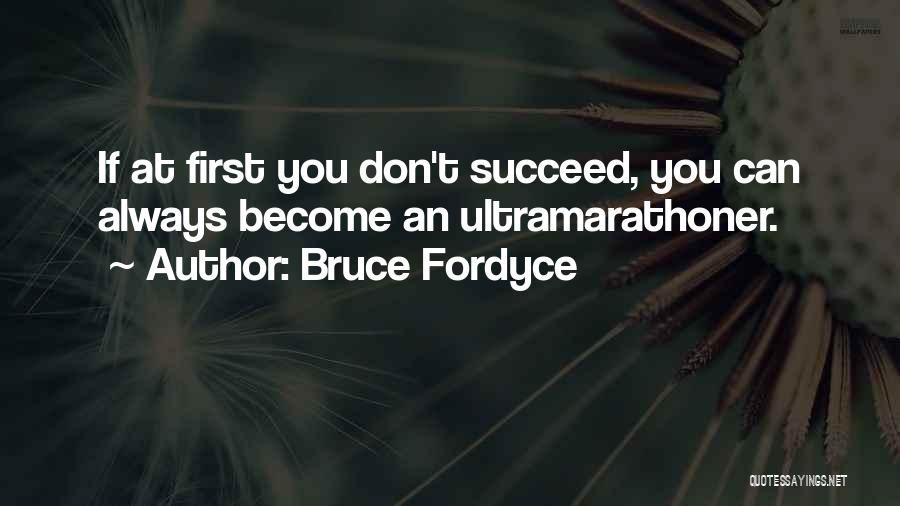 Bruce Fordyce Quotes 902927