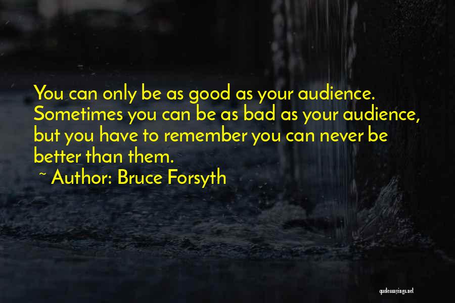 Bruce Forsyth Quotes 2013027
