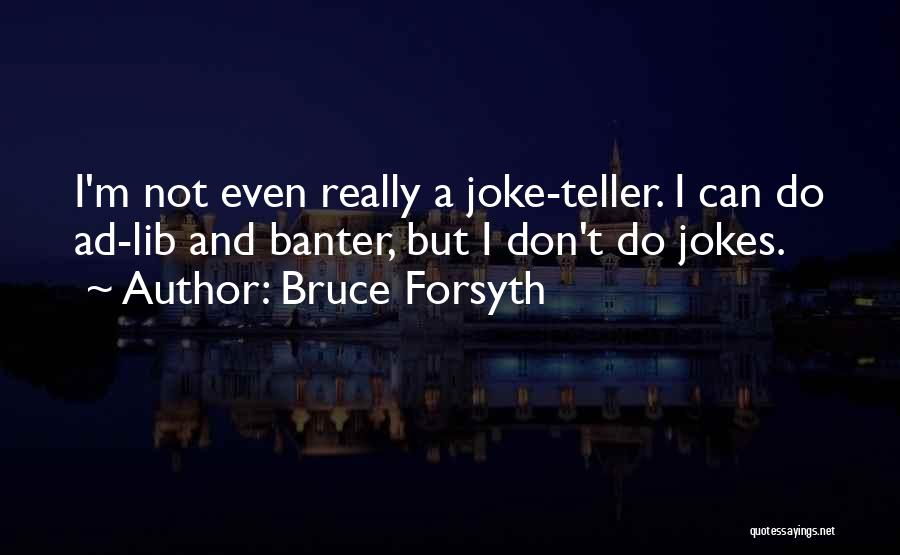 Bruce Forsyth Quotes 367394