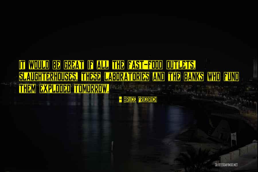 Bruce Friedrich Quotes 322327 Bruce Friedrich Quotes 322327