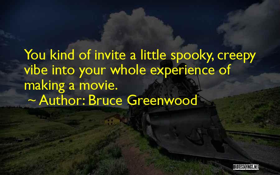 Bruce Greenwood Quotes 1804116