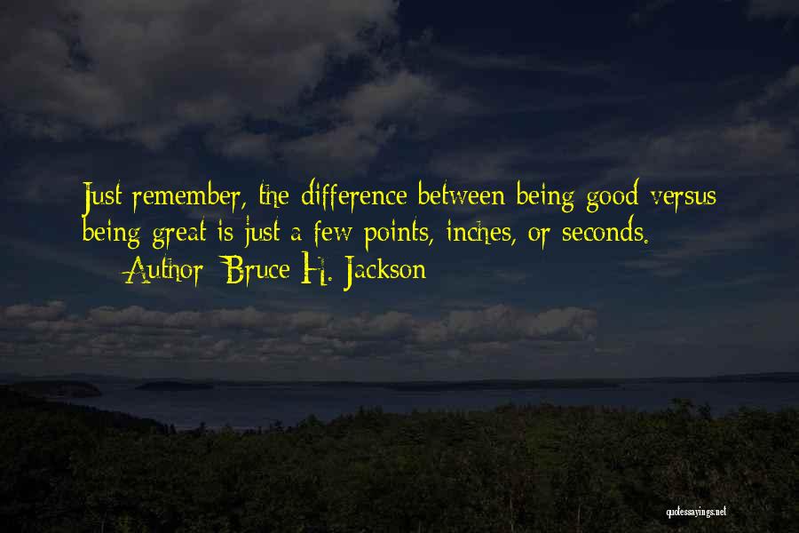 Bruce H. Jackson Quotes 1136671