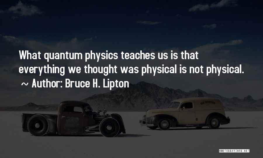Bruce H. Lipton Quotes 1035756