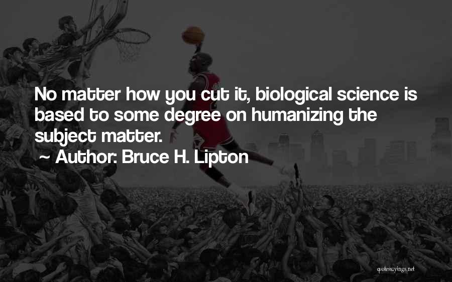 Bruce H. Lipton Quotes 1271434