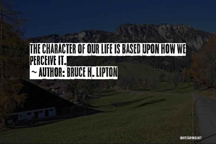 Bruce H. Lipton Quotes 1612736