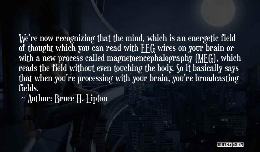 Bruce H. Lipton Quotes 1743450