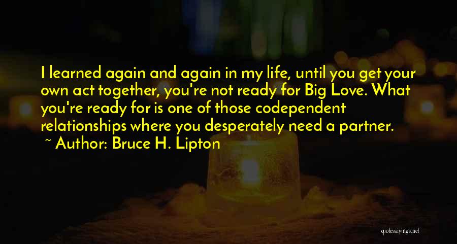 Bruce H. Lipton Quotes 1867511