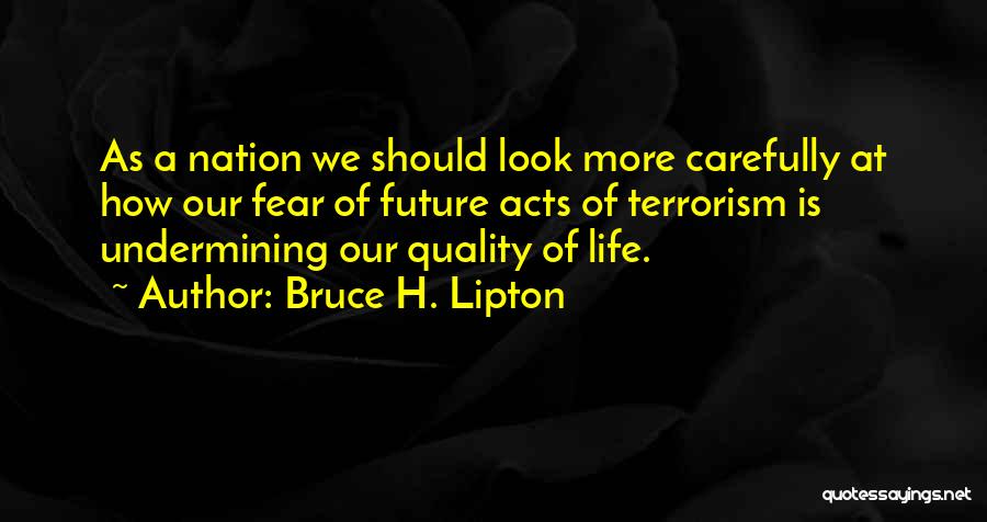 Bruce H. Lipton Quotes 372901