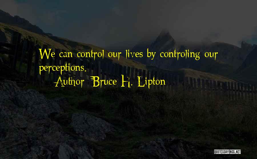 Bruce H. Lipton Quotes 554231