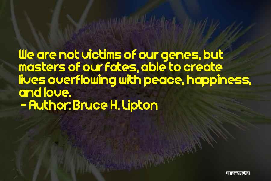 Bruce H. Lipton Quotes 934831