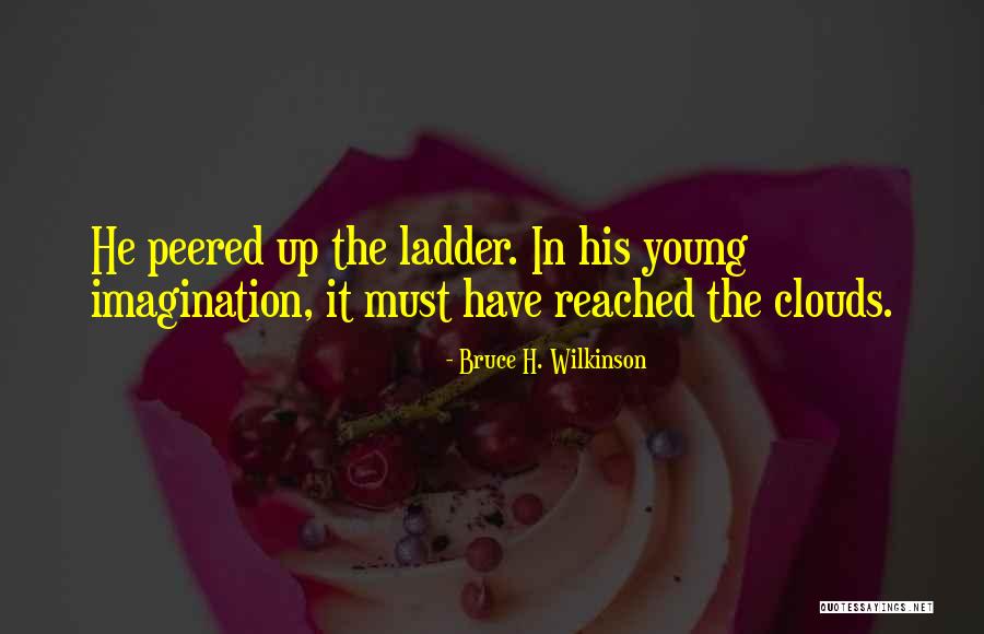 Bruce H. Wilkinson Quotes 2169119 Bruce H. Wilkinson Quotes 2169119