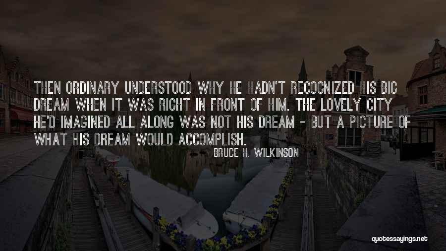 Bruce H. Wilkinson Quotes 246034 Bruce H. Wilkinson Quotes 246034